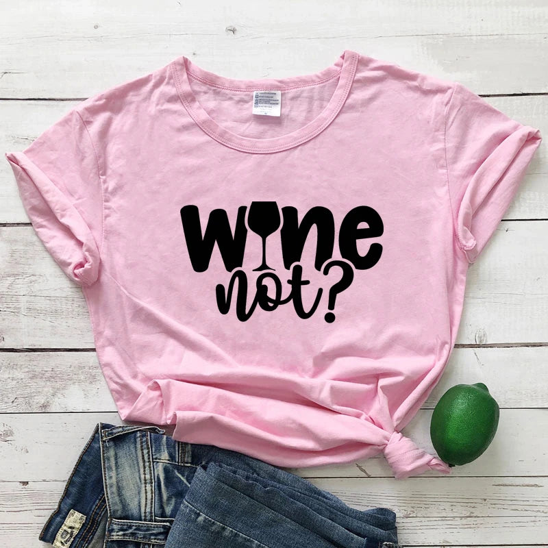 "Wine Not?" T-Shirt