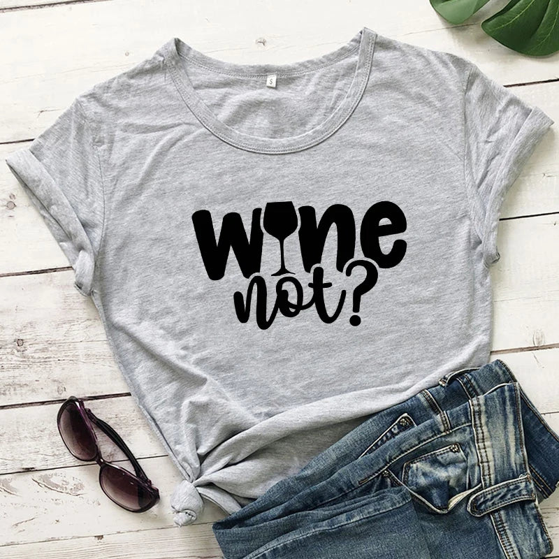 "Wine Not?" T-Shirt
