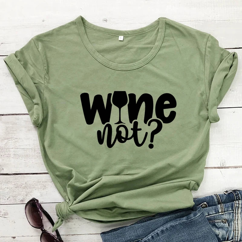 "Wine Not?" T-Shirt