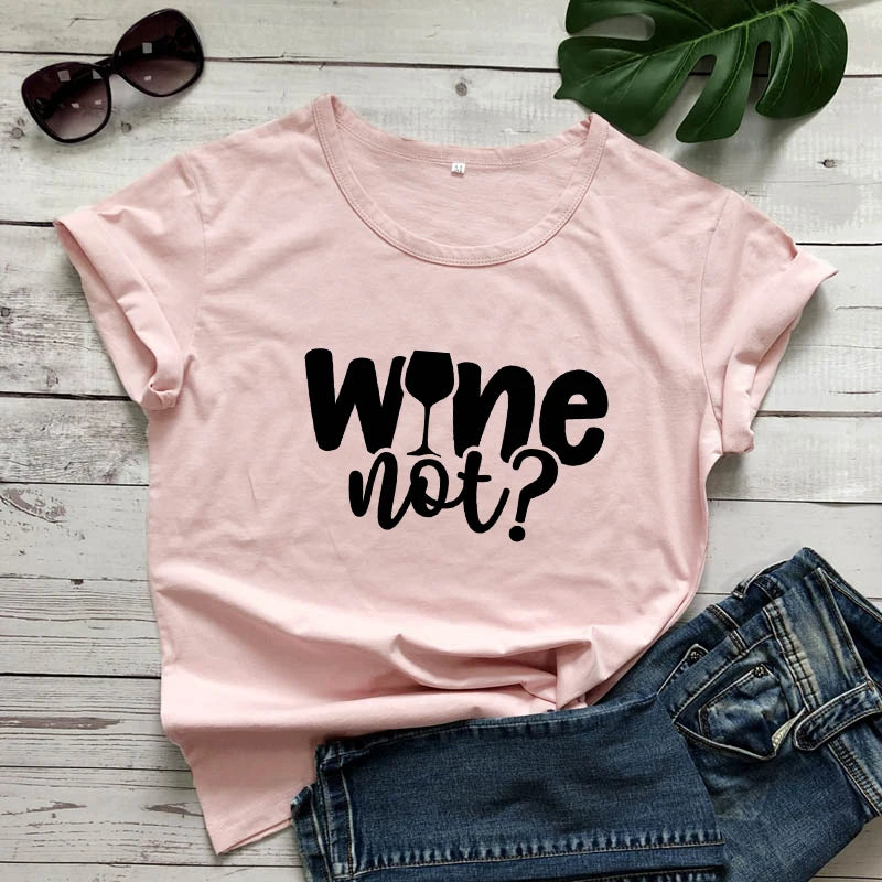 "Wine Not?" T-Shirt