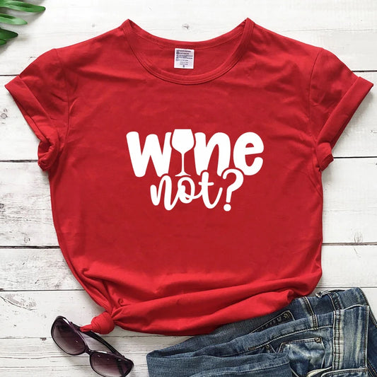 "Wine Not?" T-Shirt