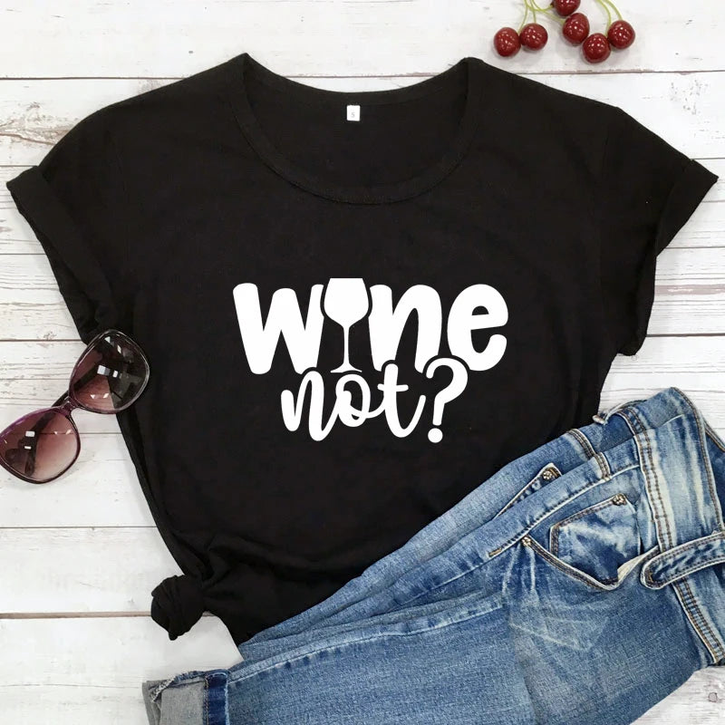 "Wine Not?" T-Shirt